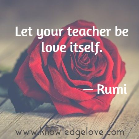 Let your teacher be love itself.